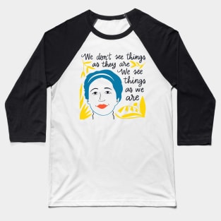 Anais Nin quote Baseball T-Shirt